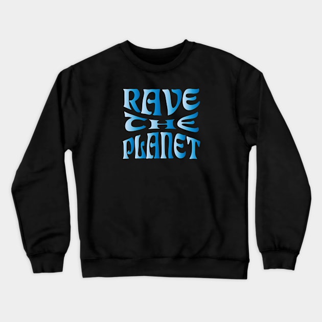 Rave the Planet (Blue Gradient) Crewneck Sweatshirt by Graograman